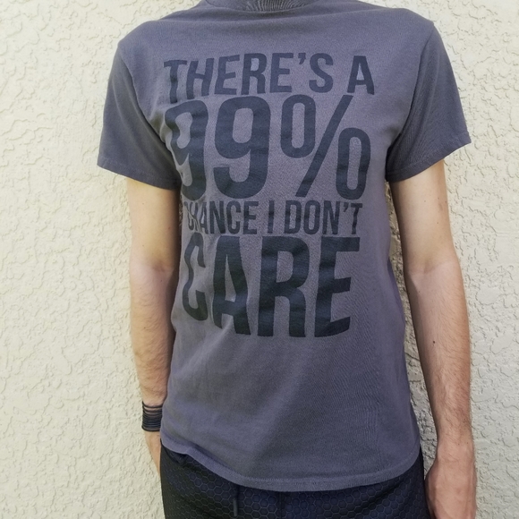 There's A 99% Chance I Don't Care Shirt - Picture 1 of 4